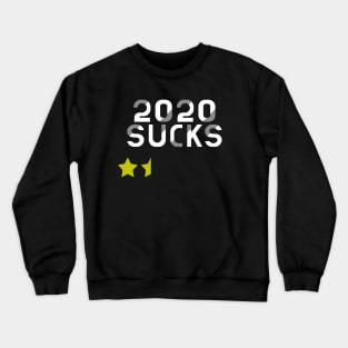 2020 Sucks - Funny Saying Gift, Best Gift Idea For Friends, Funny Saying Gifts Crewneck Sweatshirt